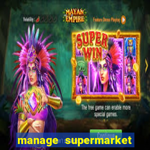 manage supermarket simulator mod apk (unlimited money and energy)